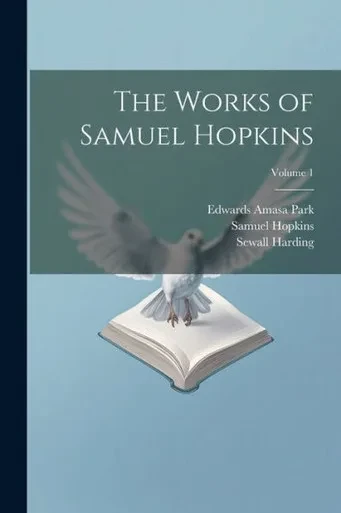 The Works Of Samuel Hopkins; Volume 1