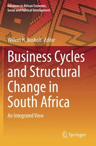 Business Cycles And Structural Change In South Africa: An Integrated View (Advances In African Economic, Social And Political Development)