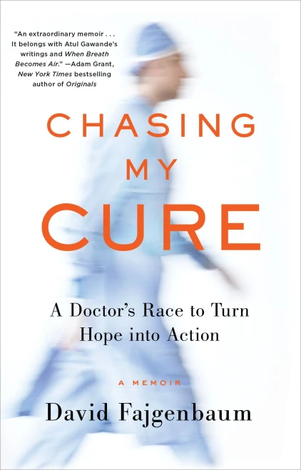 Chasing My Cure: A Doctor'S Race To Turn Hope Into Action; A Memoir