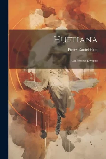 Huetiana: Ou PensEes Diverses (French Edition)