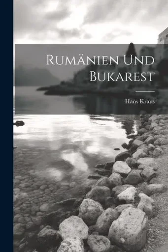 Rumänien Und Bukarest (German Edition)