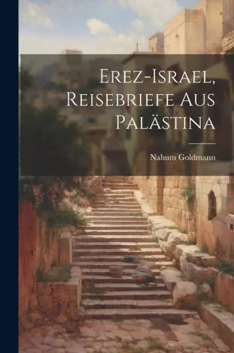 Erez-Israel, Reisebriefe Aus Palästina (German Edition)