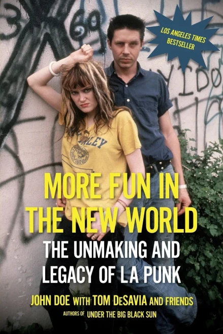More Fun In The New World: The Unmaking And Legacy Of L.A. Punk