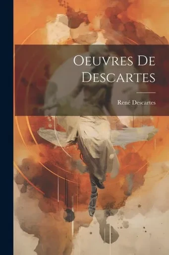 Oeuvres De Descartes (French Edition)