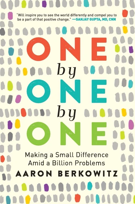 One By One By One: Making A Small Difference Amid A Billion Problems