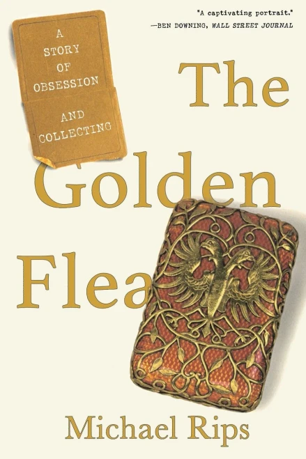 The Golden Flea: A Story Of Obsession And Collecting