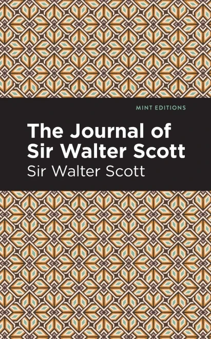 The Journal Of Sir Walter Scott (Mint Editions)