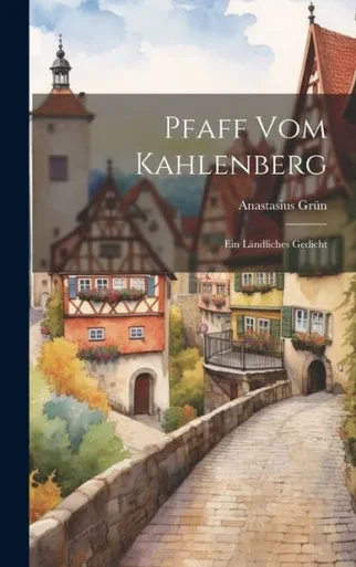 Pfaff Vom Kahlenberg: Ein Ländliches Gedicht (German Edition)