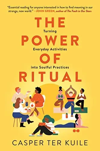 The Power Of Ritual: Turning Everyday Activities Into Soulful Practices