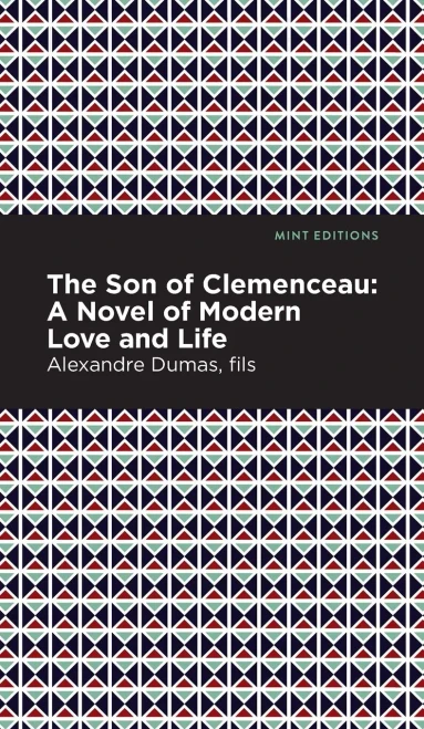 The Son Of Clemenceau: A Novel Of Modern Love And Life (Mint Editions)