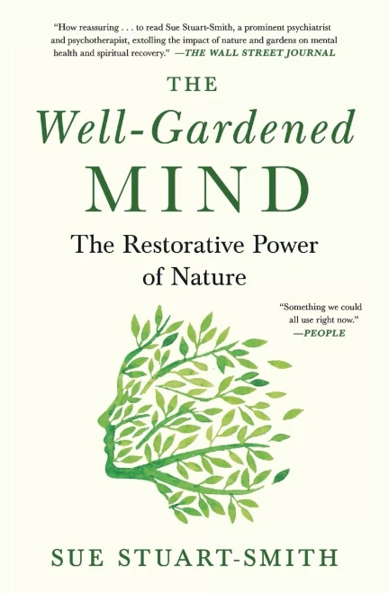 The Well-Gardened Mind: The Restorative Power Of Nature