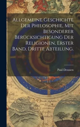 Allgemeine Geschichte Der Philosophie, Mit Besonderer Berücksichtigung Der Religionen, Erster Band, Dritte Abteilung. (German Edition)
