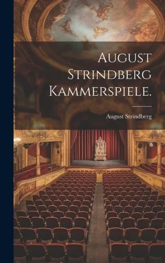 August Strindberg Kammerspiele. (German Edition)