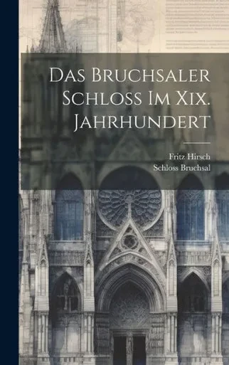 Das Bruchsaler Schloss Im Xix. Jahrhundert (German Edition)
