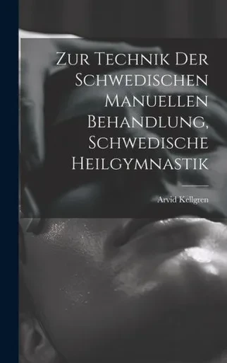 Zur Technik Der Schwedischen Manuellen Behandlung, Schwedische Heilgymnastik (German Edition)