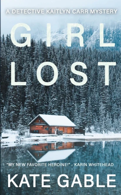 Girl Lost: A Detective Kaitlyn Carr Mystery
