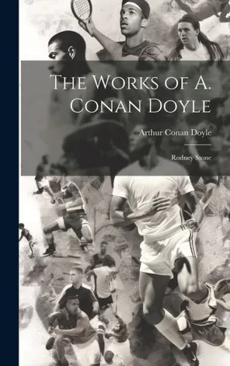 The Works Of A. Conan Doyle: Rodney Stone