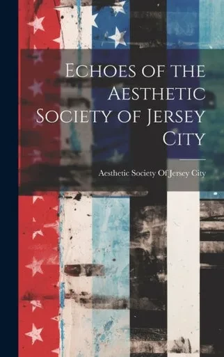 Echoes Of The Aesthetic Society Of Jersey City
