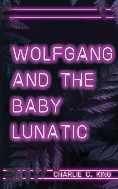 Wolfgang & The Baby Lunatic - 9781739949815