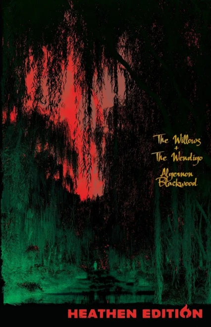 The Willows + The Wendigo (Heathen Edition)