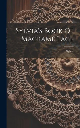 Sylvia's Book Of MacramE Lace