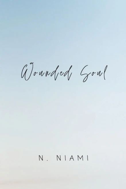 Wounded Soul: Written For The Broken-Hearted