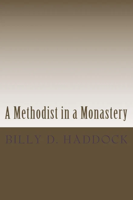 A Methodist In A Monastery: The Will Mckinney Series