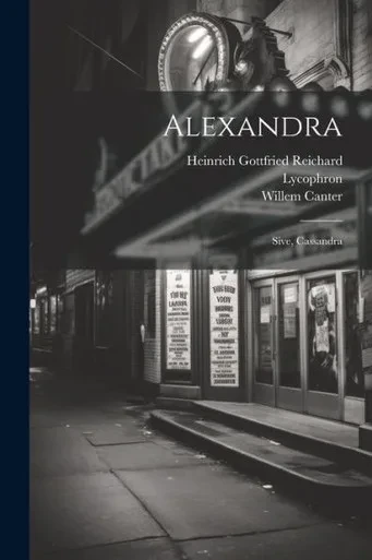 Alexandra; Sive, Cassandra (Ancient Greek Edition)