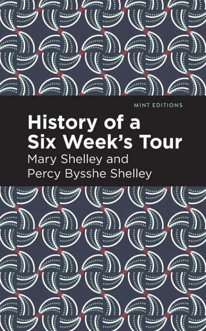 History Of A Six Weeks' Tour (Mint Editions)