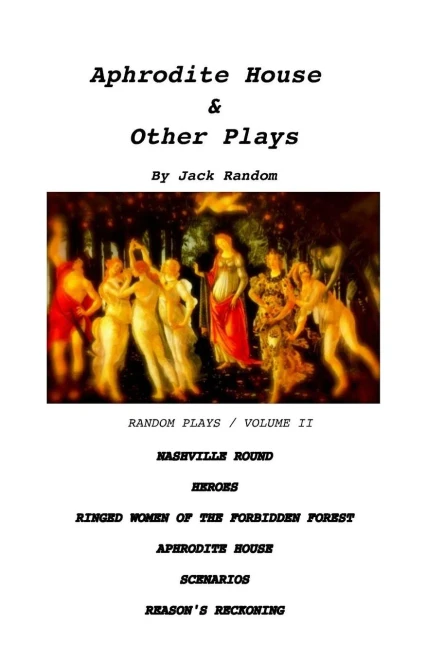 Aphrodite House & Other Plays: Random Plays, Volume Ii