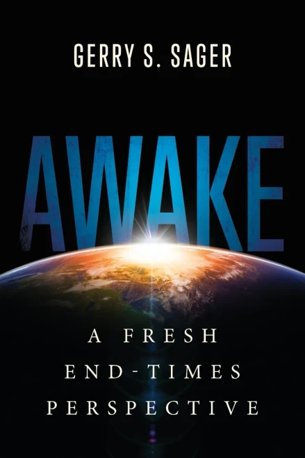 Awake: A Fresh End-Times Perspective