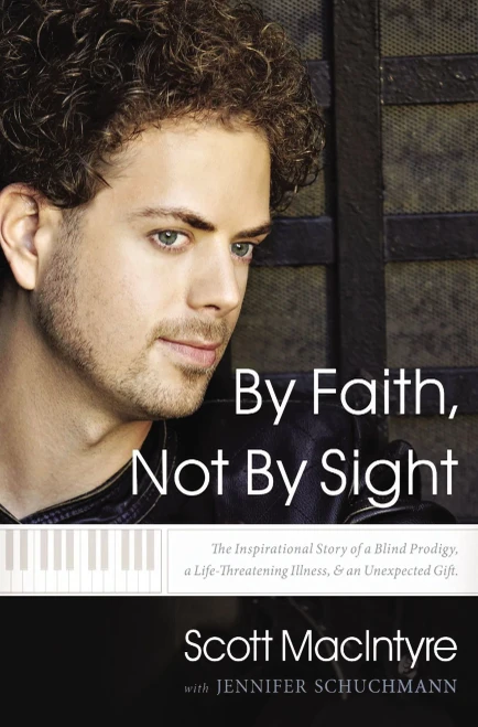 By Faith, Not By Sight: The Inspirational Story Of A Blind Prodigy, A Life-Threatening Illness, And An Unexpected Gift