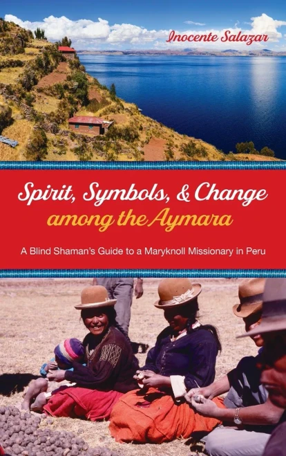 Spirit, Symbols, And Change Among The Aymara