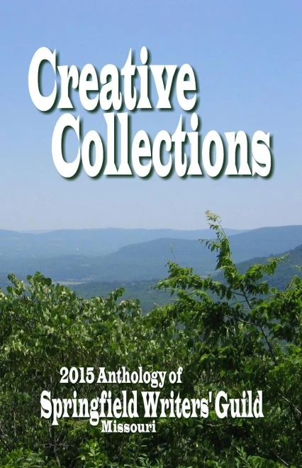 Creative Collections: 2015 Anthology - Springfield Writers' Guild