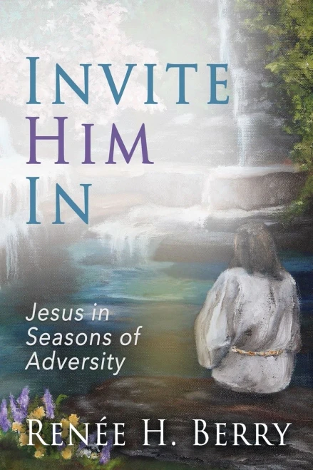 Invite Him In: Jesus In Seasons Of Adversity