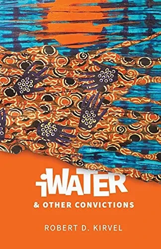 Iwater And Other Convictions - 9781949540253