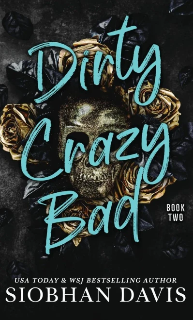 Dirty Crazy Bad (Hardcover): Dirty Crazy Bad Duet Book 2