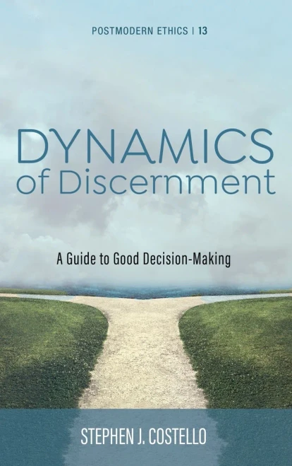 Dynamics Of Discernment (Postmodern Ethics)
