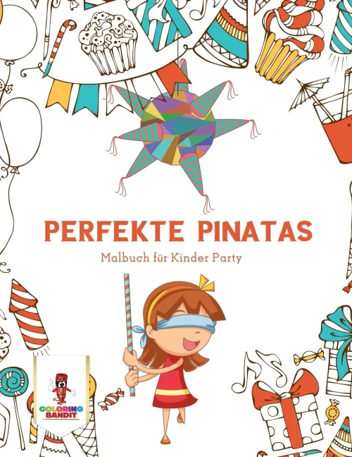 Perfekte Pinatas: Malbuch Für Kinder Party (German Edition)