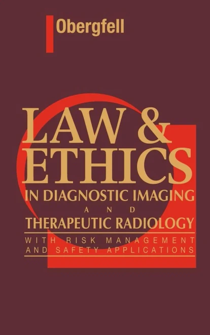 Law and Ethics in Diagnostic Imaging and Therapeutic Radiology