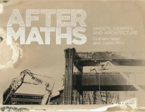 Aftermaths: Ghosts, Identity And Architecture