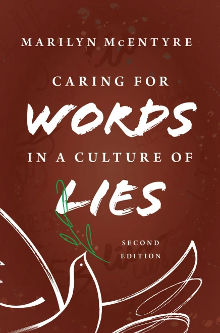 Caring For Words In A Culture Of Lies, 2Nd Ed