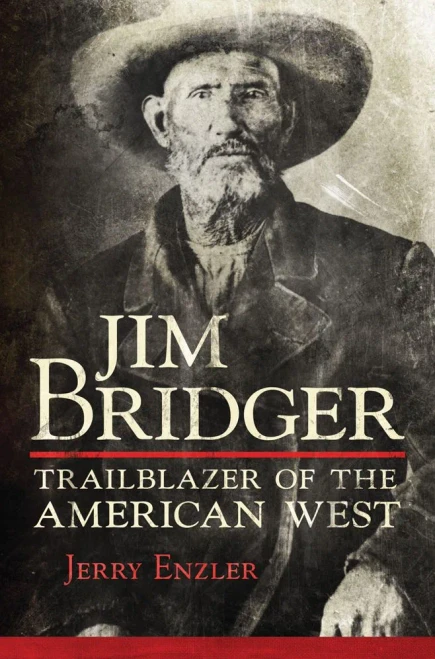 Jim Bridger: Trailblazer Of The American West