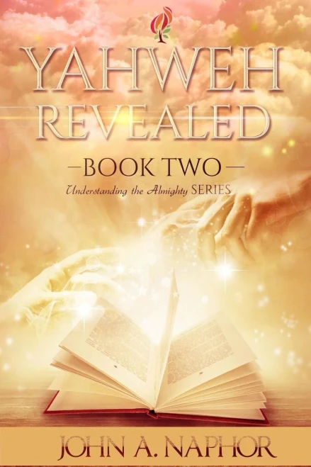 Yahweh Revealed (Understanding The Almighty)
