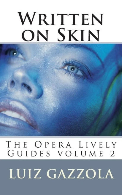 Written On Skin: The Opera Lively Guides Series V. 2
