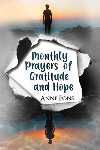 Monthly Prayers of Gratitude and Hope (Writings of My Faith)