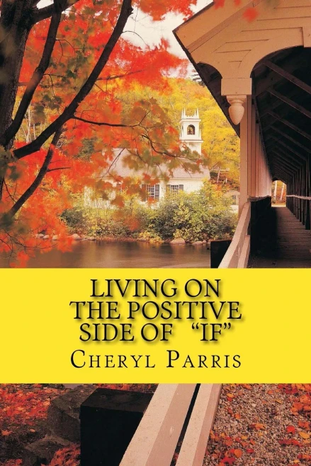 Living On The Positive Side Of If