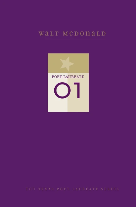 Walt Mcdonald: Selected Poems (Tcu Texas Poets Laureate Series)