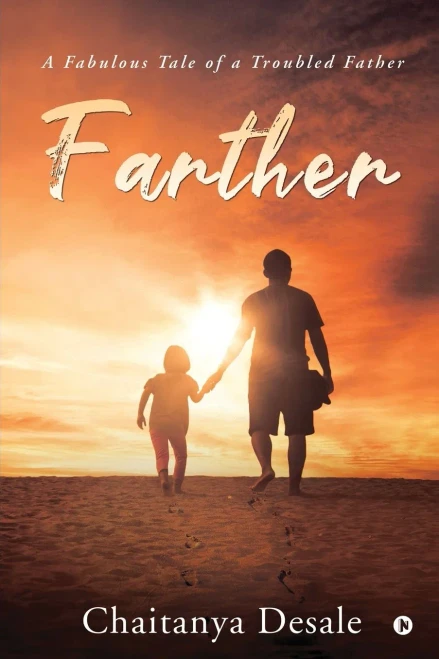 Farther: A Fabulous Tale Of A Troubled Father
