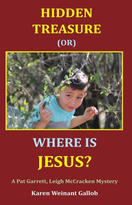 Hidden Treasure Or Where Is Jesus? (Pat Garrett, Leigh Mccracken Mystery)